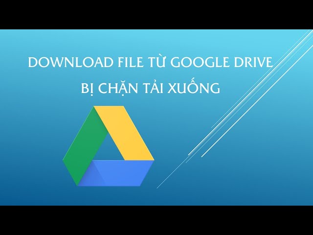 Tải file drive bị chặn tạo tài khoản drive google one không giới hạn dung lượng tải xuống (2)